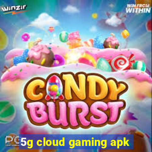 5g cloud gaming apk